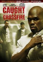 Watch Caught in the Crossfire 123movieshub