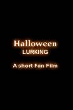 Watch Halloween Lurking 123movieshub