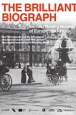 Watch The Brilliant Biograph: Earliest Moving Images of Europe (1897-1902) 123movieshub