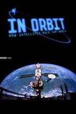 Watch In Orbit: How Satellites Rule Our World 123movieshub