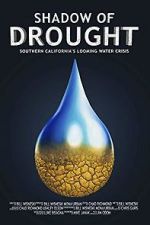 Watch Shadow of Drought: Southern California\'s Looming Water Crisis (Short 2018) 123movieshub