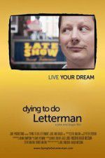 Watch Dying to Do Letterman 123movieshub