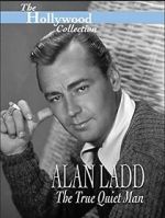 Watch Alan Ladd: The True Quiet Man 123movieshub