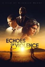 Watch Echoes of Violence 123movieshub