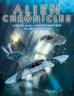 Watch Alien Chronicles: USOs and Under Water Alien Bases 123movieshub