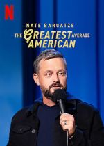 Watch Nate Bargatze: The Greatest Average American 123movieshub