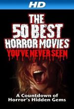 Watch The 50 Best Horror Movies You\'ve Never Seen 123movieshub