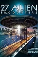 Watch 27 Alien Encounters 123movieshub