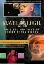 Watch Maybe Logic: The Lives and Ideas of Robert Anton Wilson 123movieshub