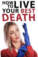 Watch How to Live Your Best Death 123movieshub