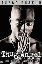 Watch Tupac Shakur Thug Angel 123movieshub