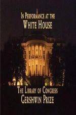 Watch In Performance at the White House - The Library of Congress Gershwin Prize 123movieshub