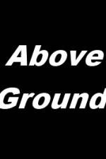 Watch Above Ground 123movieshub