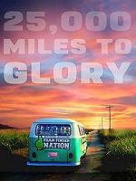 Watch 25,000 Miles to Glory 123movieshub