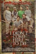 Watch I Didn\'t Come Here to Die 123movieshub