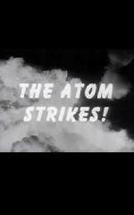 Watch The Atom Strikes! 123movieshub