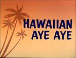 Watch Hawaiian Aye Aye 123movieshub