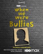 Watch When We Were Bullies (Short 2021) 123movieshub