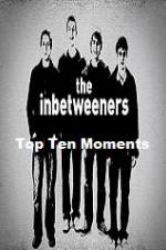 Watch The Inbetweeners Top Ten Moments 123movieshub