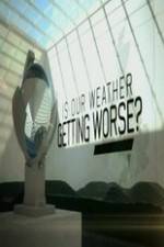 Watch Is Our Weather Getting Worse 123movieshub