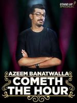 Watch Azeem Banatwalla: Cometh the Hour 123movieshub