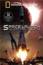 Watch National Geographic Special Space Launch - Along For the Ride 123movieshub