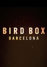 Watch Bird Box: Barcelona 123movieshub