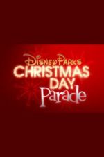 Watch Disney Parks Magical Christmas Day Parade 123movieshub