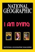 Watch National Geographic I Am Dying 123movieshub