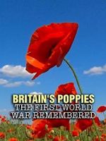 Watch Britain\'s Poppies: The First World War Remembered 123movieshub
