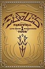 Watch Eagles: The Farewell 1 Tour - Live from Melbourne 123movieshub
