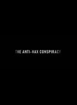 Watch The Rise of the Anti-Vaxx Movement 123movieshub