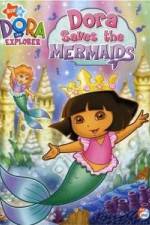 Watch Dora the Explorer: Dora Saves the Mermaids 123movieshub