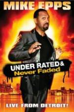 Watch Mike Epps: Under Rated & Never Faded 123movieshub