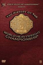 Watch WWE History of the World Heavyweight Championship 123movieshub