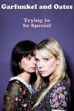 Watch Garfunkel and Oates: Trying to Be Special 123movieshub