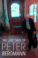 Watch The Last Days of Peter Bergmann 123movieshub