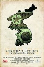 Watch Unfortunate Brothers: Korea\'s Reunification Dilemma 123movieshub