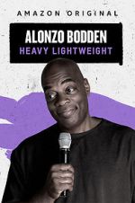 Watch Alonzo Bodden: Heavy Lightweight 123movieshub