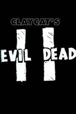 Watch Claycat's Evil Dead II 123movieshub