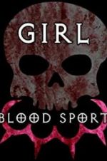 Watch Girl Blood Sport 123movieshub