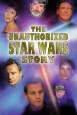Watch The Unauthorized 'Star Wars' Story 123movieshub
