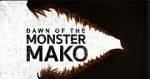 Watch Dawn of the Monster Mako (TV Special 2022) 123movieshub