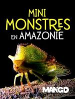 Watch Mini Monsters of Amazonia 123movieshub