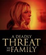 Watch A Deadly Threat to My Family 123movieshub