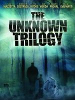 Watch The Unknown Trilogy 123movieshub