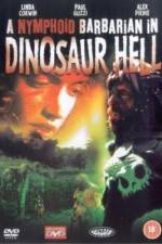 Watch A Nymphoid Barbarian in Dinosaur Hell 123movieshub