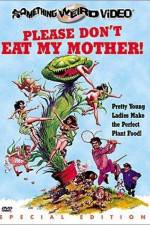 Watch Please Don't Eat My Mother 123movieshub