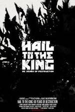 Watch Hail to the King: 60 Years of Destruction 123movieshub