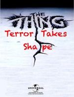 Watch The Thing: Terror Takes Shape 123movieshub